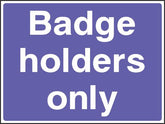 Badge Holders Only Sign